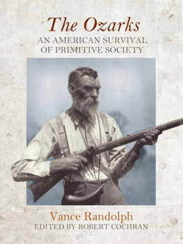 Paperback The Ozarks: An American Survival of Primitive Society Book