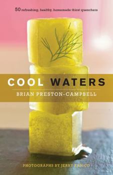 Hardcover Cool Waters: 50 Refreshing, Healthy Homemade Thirst-Quenchers Book