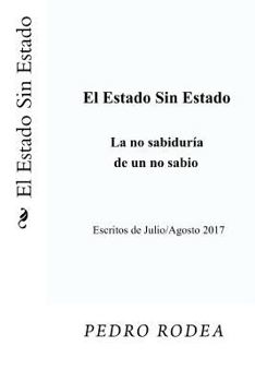Paperback El Estado Sin Estado: La no sabiduría de un no sabio [Spanish] Book