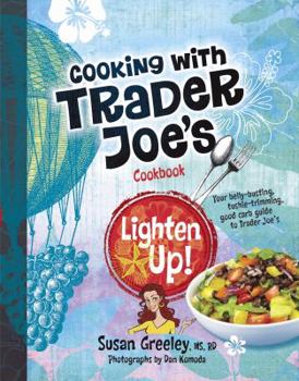 Hardcover Lighten Up! Cooking with Trader Joe's Cookbooks Book