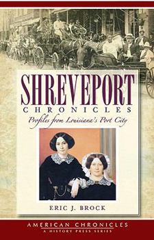 Paperback Shreveport Chronicles:: Profiles from Louisiana's Port City Book