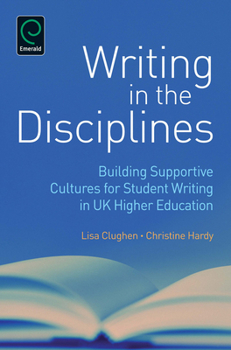 Paperback Writing in the Disciplines: Building Supportive Cultures for Student Writing in UK Higher Education Book