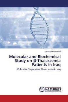 Paperback Molecular and Biochemical Study on &#946;-Thalassemia Patients in Iraq Book