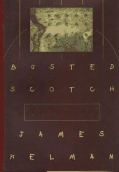 Hardcover Busted Scotch: Selected Stories Book