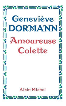 Colette: A Passion For Life