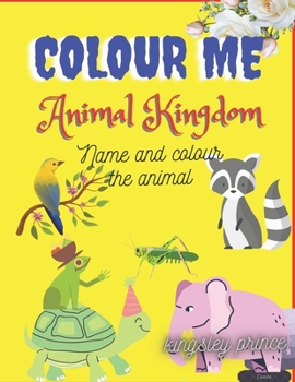 Paperback Colour Me: Animal Kingdom Book