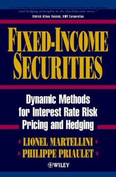 Hardcover Fixed Income Securities: Dynamic Methods for Interest Rate Risk Pricing and Hedging Book