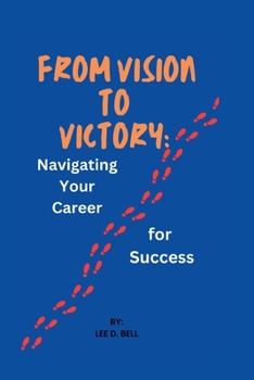 Paperback From Vision to Victory: Navigating Your Career for Success Book