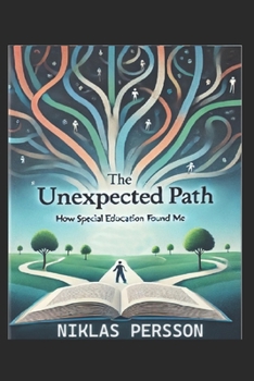 Paperback The Unexpected Path: How Special Education Found Me Book