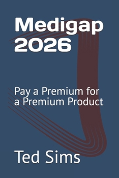 Paperback Medigap 2026: Pay a Premium for a Premium Product Book