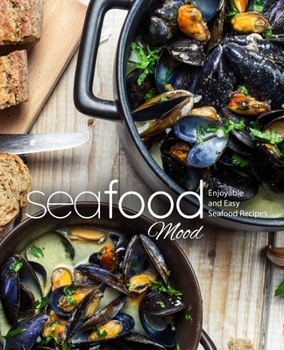 Paperback Seafood Mood: Enjoyable and Easy Seafood Recipes Book