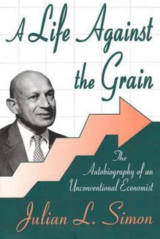 Paperback A Life Against the Grain: The Autobiography of an Unconventional Economist Book