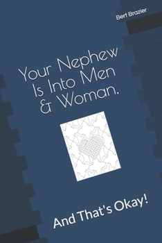 Paperback Your Nephew Is Into Men & Woman, And That's Okay! Book