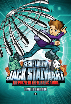 The Puzzle of the Missing Panda: China - Book #7 of the Secret Agent Jack Stalwart