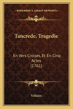 Paperback Tancrede, Tragedie: En Vers Croises, Et En Cinq Actes (1761) Book