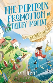 The Perilous Promotion of Trilby Moffat - Book #2 of the Trilby Moffat