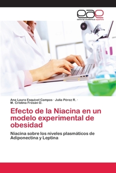 Paperback Efecto de la Niacina en un modelo experimental de obesidad [Spanish] Book