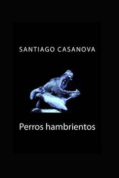 Paperback Perros hambrientos [Spanish] Book