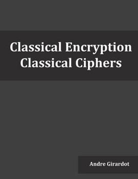 Paperback Classical Encryption: Classical Ciphers Book