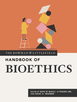 Hardcover Rowman & Littlefield Handbook of Bioethics Book