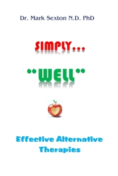 Paperback Simply "well": Effective Alternative Therapies Book
