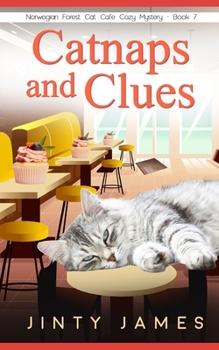 Catnaps and Clues: A Norwegian Forest Cat Café Cozy Mystery - Book #7 of the Norwegian Forest Café