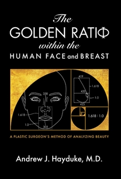 Hardcover The Golden Ratio Within the Human Face and Breast Book