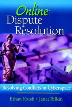 Hardcover Online Dispute Resolution: Resolving Conflicts in Cyberspace Book