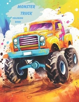 Paperback Monster Truck Coloring Book: Unleash the Excitement with Roaring Monster Truck Coloring Book. Fun for Boys and Girls Who Love Monster Trucks: Book