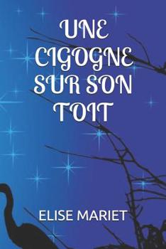 Paperback Une Cigogne Sur Son Toit [French] Book