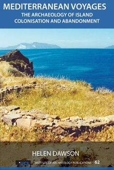 Paperback Mediterranean Voyages: The Archaeology of Island Colonisation and Abandonment Book