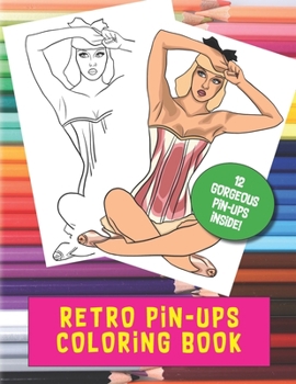 Paperback Retro Pin-Ups Coloring Book: 12 Gorgeous Pin-Ups Inside Book