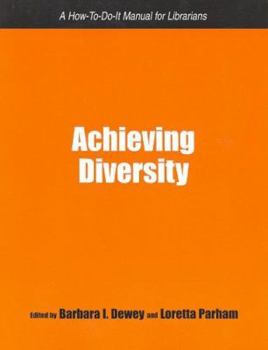 Acheiving Diversity: A How-to-do-it Manual for Librarians (How-to-Do-It Manuals for Librarians)