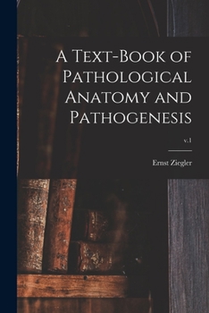 Paperback A Text-book of Pathological Anatomy and Pathogenesis; v.1 Book