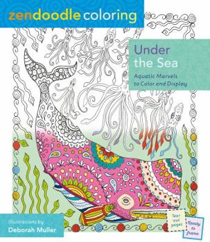 Paperback Zendoodle Coloring: Under the Sea: Aquatic Marvels to Color and Display Book
