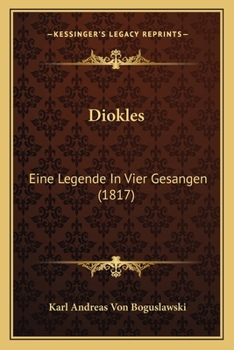 Paperback Diokles: Eine Legende In Vier Gesangen (1817) [German] Book
