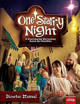 One Starry Night Director Manual: A Churchwide Christmas Event for Families