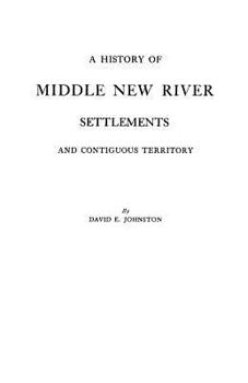 Paperback History of Middle New River Settlements Book