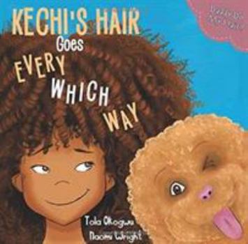 Kechi's Hair Goes Every Which Way