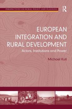 Hardcover European Integration and Rural Development: Actors, Institutions and Power Book