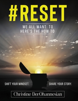 Paperback #Reset: Shift your mindset from negatives to positives for your personal well being. Share your story to give your experiences purpose. Book