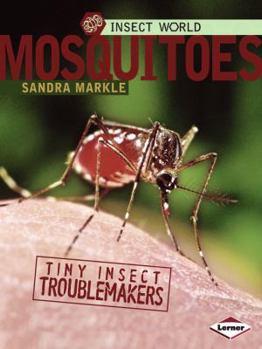 Mosquitoes: Tiny Insect Troublemakers - Book  of the Insect World