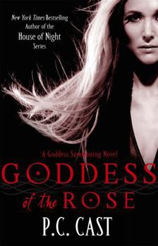 Goddess of the Rose (Goddess Summoning, Book 4) - Book #4 of the Goddess Summoning