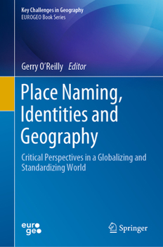 Hardcover Place Naming, Identities and Geography: Critical Perspectives in a Globalizing and Standardizing World Book