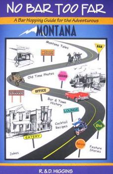 Paperback No Bar Too Far Montana: A Barhopping Guide for the Adventurous Book