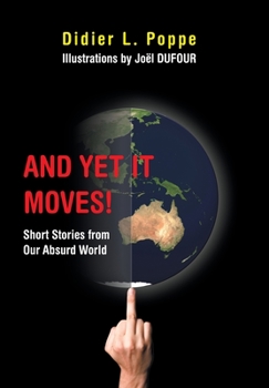 Hardcover And yet It Moves!: Short Stories from Our Absurd World Book