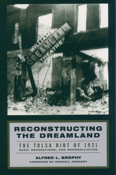 Paperback Reconstructing the Dreamland: The Tulsa Riot of 1921: Race, Reparations, and Reconciliation Book
