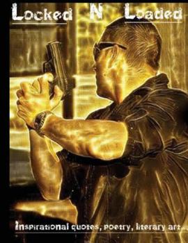 Paperback Locked & Loaded: Inspirational quotes, poetry, literary art. Book