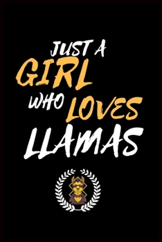 Paperback Just A Girl Who Loves LLAMAS: Blank Line Journal Notebook For LLAMA Lovers Book