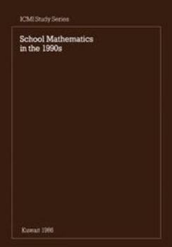 School Mathematics in the 1990s - Book  of the ICMI Studies